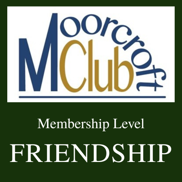 Friendship Membership - Moorcroft Club - Friendship Membership - Moorcroft Club